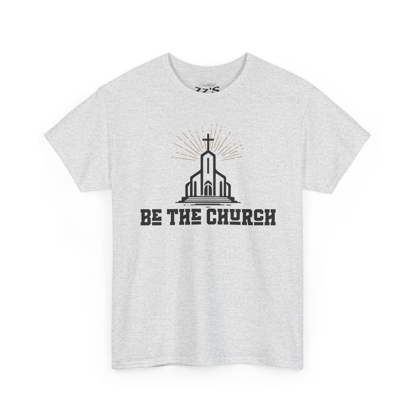 Religious Graphic Tee - 'Be the Church' Unisex T-Shirt